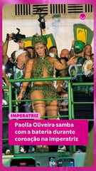 Paolla Oliveira samba com a bateria durante coroação na Imperatriz