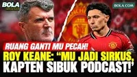 Ruang Ganti MU Pecah! Lisandro Semprot Direktur Teknik, Roy Keane Sindir Bruno dan Maguire Sibuk Podcast