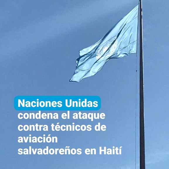 A Organização das Nações Unidas no El Salvador condenou o ataque contra quatro técnicos em Haít e pediu seu retorno seguro